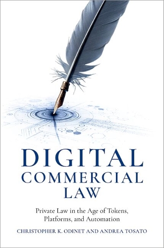 Паперова книга «Digital Commercial Law: Private Law in the Age of Tokens, Platforms, and Automation», автор Крістофер К. Одінет - фото №1