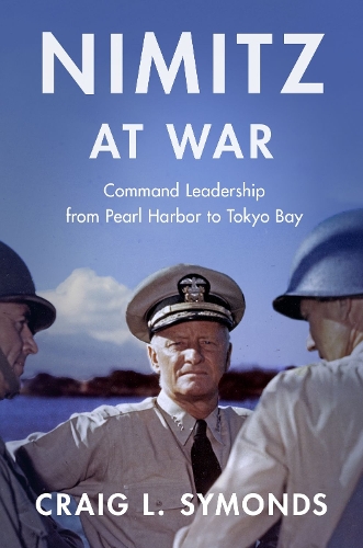 Бумажная книга «Nimitz at War: Command Leadership from Pearl Harbor to Tokyo Bay», автор Крейг Л. Саймондс - фото №1
