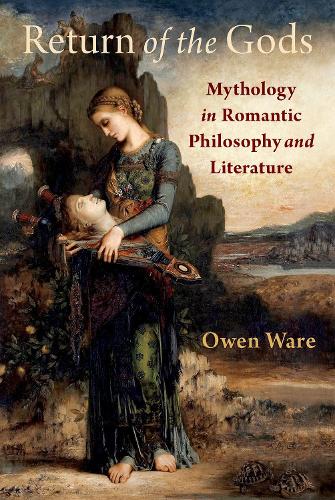 [object Object] «Return of the Gods: Mythology in Romantic Philosophy and Literature», автор Оуен Уейр - фото №1