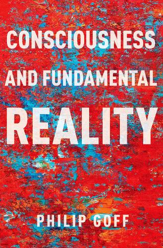 Бумажная книга «Consciousness and Fundamental Reality», автор Филип Гофф - фото №1