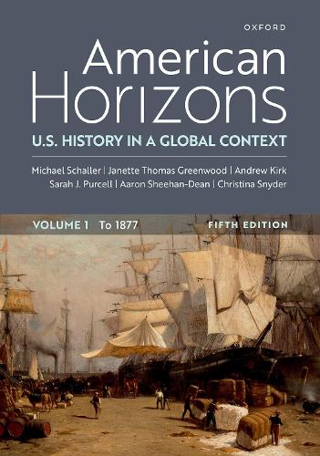 Бумажная книга «American Horizons: U.S. History in a Global Contex, Volume One to 1877», авторов Аарон Шихан-Дин, Кристина Снайдер, Сара Дж. Перселл - фото №1
