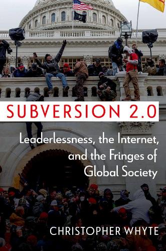 Паперова книга «Subversion 2.0: Leaderlessness, the Internet, and the Fringes of Global Society», автор Крістофер Вайт - фото №1