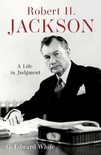 Бумажная книга «Robert H. Jackson: A Life in Judgment», автор Г. Эдвард Уайт - фото №1