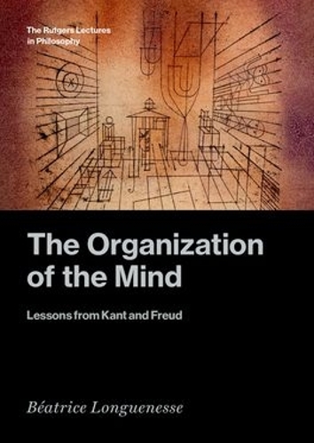 Паперова книга «The Organization of the Mind: Lessons from Kant and Freud», автор Беатріс Лонгенесс - фото №1