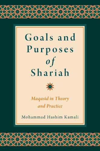 Бумажная книга «Goals and Purposes of Shariah: Maqasid in Theory and Practice», автор Мохаммад Хашим Камали - фото №1