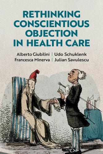 Бумажная книга «Rethinking Conscientious Objection in Health Care», авторов Альберто Джубилини, Джулиан Савулеску, Удо Шюкленк - фото №1