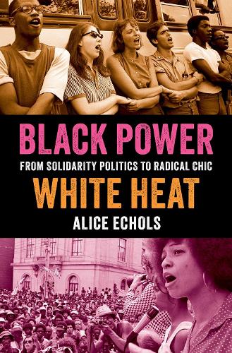 Бумажная книга «Black Power, White Heat: From Solidarity Politics to Radical Chic», автор Элис Эколс - фото №1