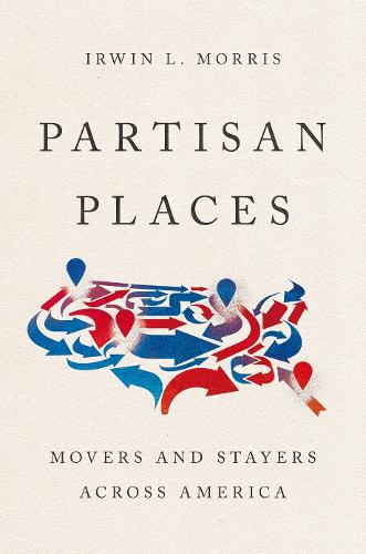 Бумажная книга «Partisan Places: Movers and Stayers Across America», автор Ирвин Л. Моррис - фото №1
