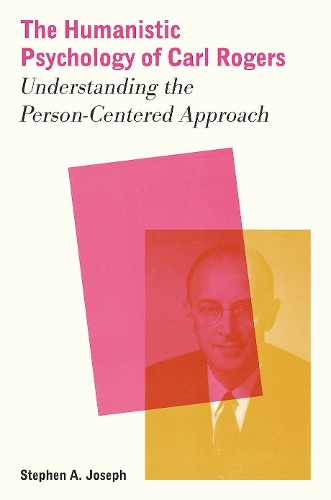 Бумажная книга «The Humanistic Psychology of Carl Rogers: Understanding the Person-Centered Approach», автор Стивен А. Джозеф - фото №1