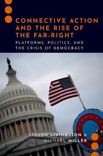 Бумажная книга «Connective Action and the Rise of the Far-Right: Platforms, Politics, and the Crisis of Democracy», авторов Майкл Миллер, Стивен Ливингстон - фото №1
