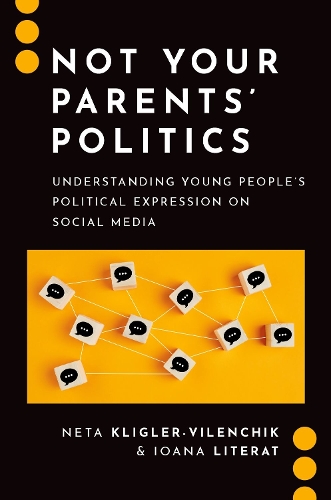 Бумажная книга «Not Your Parents' Politics: Understanding Young People's Political Expression on Social Media», автор Нета Клиглер-Виленчик - фото №1