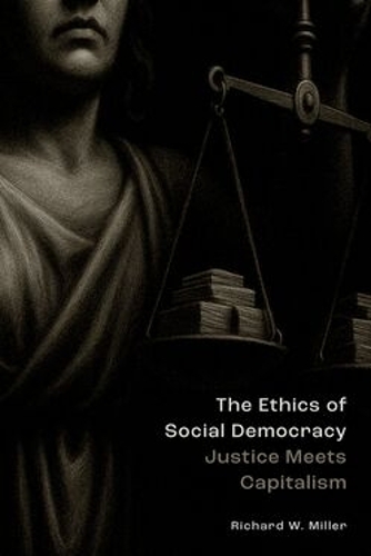 Паперова книга «The Ethics of Social Democracy: Justice Meets Capitalism», автор Річард В. Міллер - фото №1