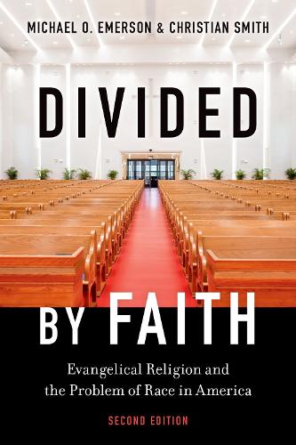 Бумажная книга «Divided by Faith: Evangelical Religion and the Problem of Race in America, Second Edition», авторов Кристиан Смит, Майкл О. Эмерсон - фото №1