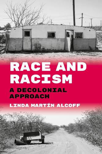Паперова книга «Race and Racism: A Decolonial Approach», автор Лінда Мартін Алкофф - фото №1
