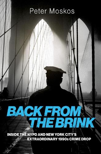 Бумажная книга «Back from the Brink: Inside the NYPD and New York City's Extraordinary 1990s Crime Drop», автор Питер Москос - фото №1