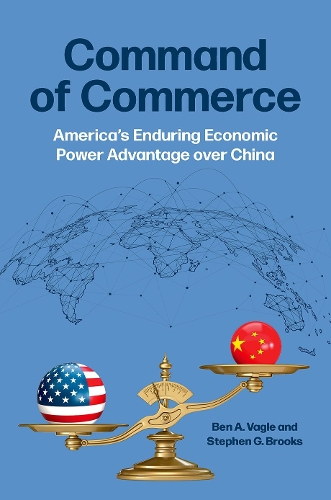 Бумажная книга «Command of Commerce: America's Enduring Economic Power Advantage over China», автор Стивен Г. Брукс - фото №1