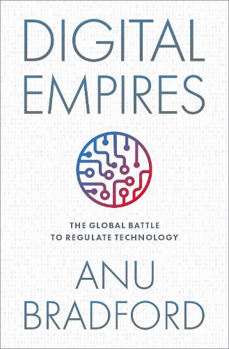 Бумажная книга «Digital Empires: The Global Battle to Regulate Technology», автор Ану Брэдфорд - фото №1