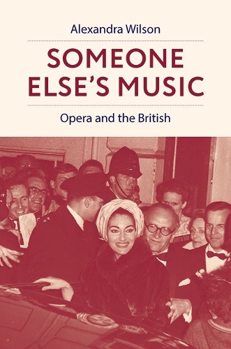 Бумажная книга «Someone Else's Music: Opera and the British», автор Александра Уилсон - фото №1