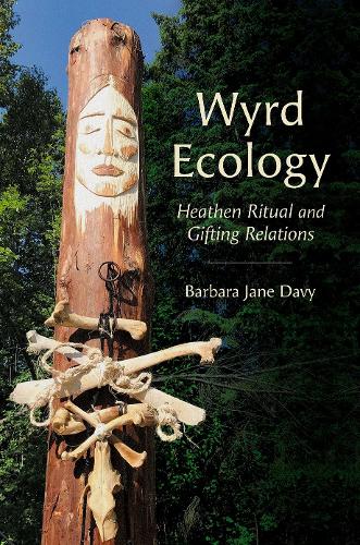 Паперова книга «Wyrd Ecology: Heathen Ritual and Gifting Relations», автор Барбара Джейн Деві - фото №1