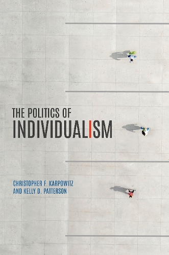 Бумажная книга «The Politics of Individualism», авторов Кристофер Ф. Карповиц, Келли Д. Паттерсон - фото №1