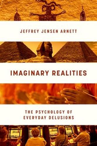 Paper book «Imaginary Realities: The Psychology of Everyday Delusions», author Jeffrey Jensen Arnett - фото №1