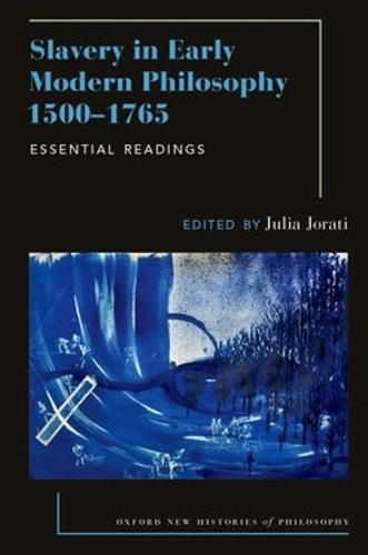 Паперова книга «Slavery in Early Modern Philosophy 1500-1765: Essential Readings», автор Джулія Джораті - фото №1