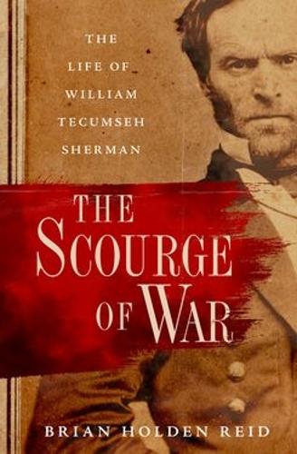 Бумажная книга «The Scourge of War: The Life of William Tecumseh Sherman», автор Брайан Холден Рид - фото №1
