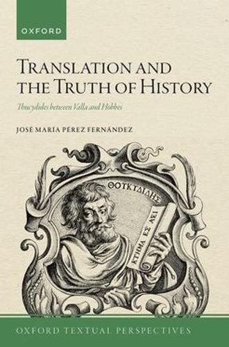 Бумажная книга «Translation and the Truth of History: Thucydides between Valla and Hobbes», автор Хосе Мария Перес Фернандес - фото №1