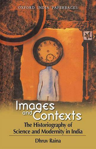Паперова книга «Images and Contexts: The Historiography of Science and Modernity in India», автор Дхрув Райна - фото №1