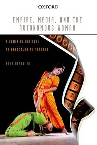 Паперова книга «Empire, Media, and the Autonomous Woman: A Feminist Critique of Postcolonial Thought», автор Еша Нійогі Де - фото №1
