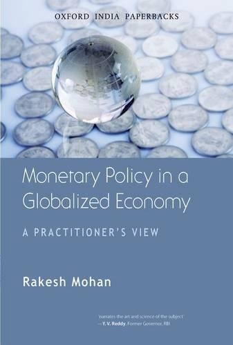 Бумажная книга «Monetary Policy in a Globalized Economy: A Practitioner's View», автор Ракеш Мохан - фото №1