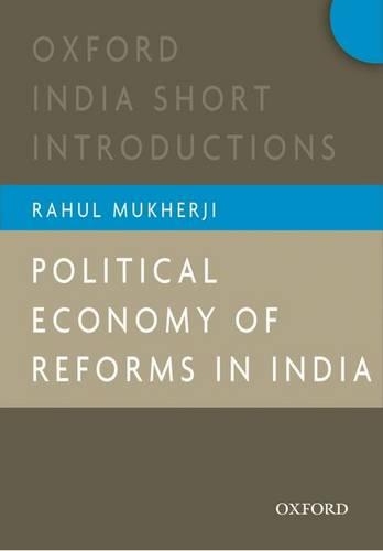 Паперова книга «Political Economy of Reforms in India: Oxford India Short Introductions», автор Рахул Мукхерджі - фото №1