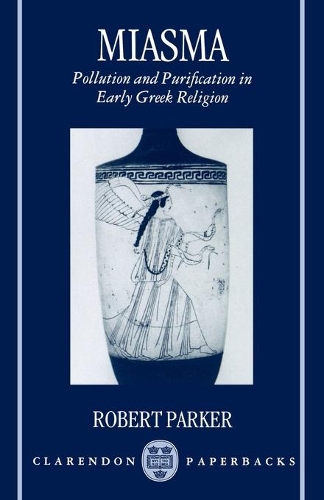 Бумажная книга «Miasma: Pollution and Purification in Early Greek Religion», автор Роберт Паркер - фото №1