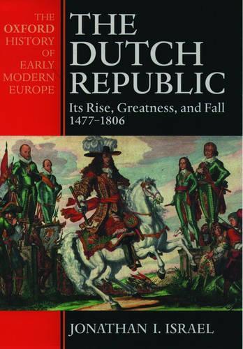 Паперова книга «The Dutch Republic: Its Rise, Greatness, and Fall 1477-1806», автор Джонатан І. Ізраель - фото №1