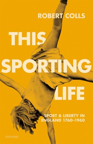 Паперова книга «This Sporting Life: Sport and Liberty in England, 1760-1960», автор Роберт Коллс - фото №1