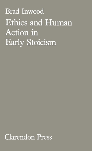 Бумажная книга «Ethics and Human Action in Early Stoicism», автор Брэд Инвуд - фото №1