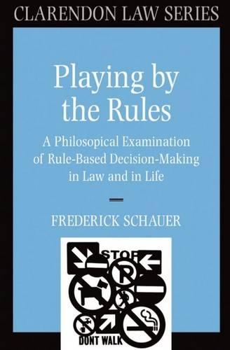 [object Object] «Playing by the Rules: A Philosophical Examination of Rule-Based Decision-Making in Law and in Life», автор Фредерик Шауэр - фото №1