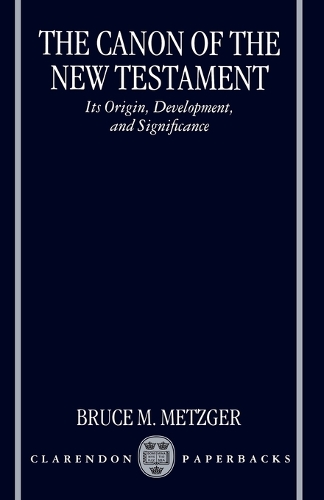 Бумажная книга «The Canon of the New Testament: Its Origin, Development, and Significance», автор Брюс М. Метцгер - фото №1