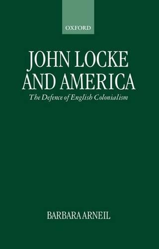 Паперова книга «John Locke and America: The Defence of English Colonialism», автор Барбара Арнейл - фото №1
