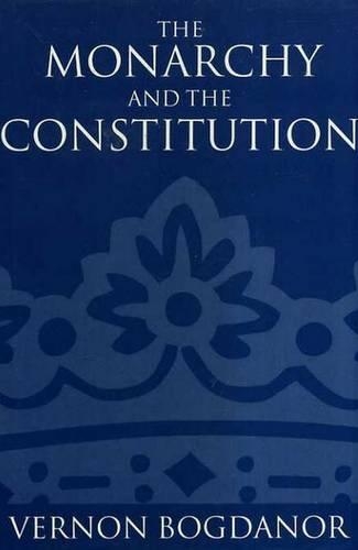 Паперова книга «The Monarchy and the Constitution», автор Вернон Богданор - фото №1