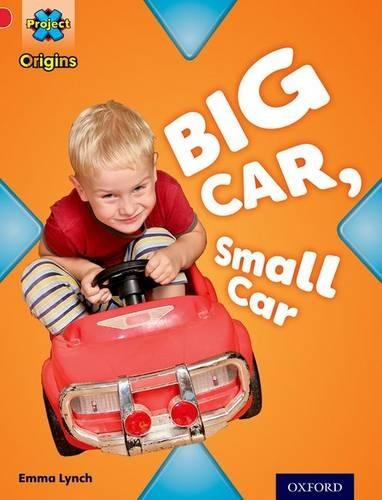 Паперова книга «Project X Origins: Red Book Band, Oxford Level 2: Big and Small: Big Car, Small Car», автор Емма Лінч - фото №1
