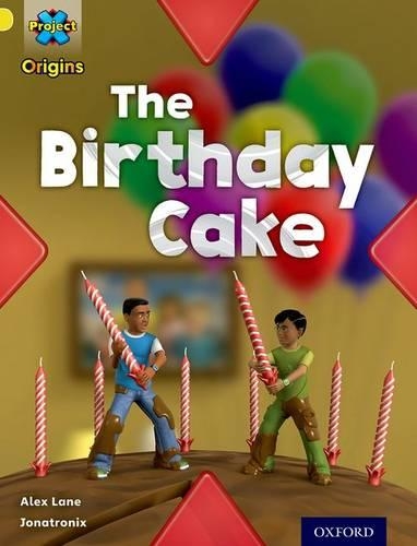 Бумажная книга «Project X Origins: Yellow Book Band, Oxford Level 3: Food: The Birthday Cake», автор Алекс Лейн - фото №1
