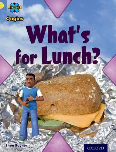 Бумажная книга «Project X Origins: Yellow Book Band, Oxford Level 3: Food: What's for Lunch?», автор Шу Рейнер - фото №1