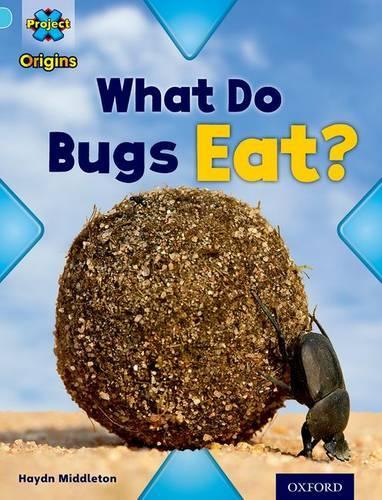 Бумажная книга «Project X Origins: Light Blue Book Band, Oxford Level 4: Bugs: What Do Bugs Eat?», автор Гайдн Миддлтон - фото №1