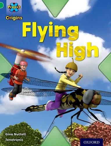 Бумажная книга «Project X Origins: Green Book Band, Oxford Level 5: Flight: Flying High», автор Джина Натталл - фото №1