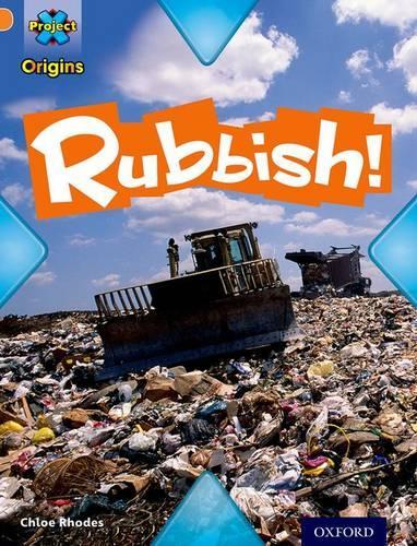 Паперова книга «Project X Origins: Orange Book Band, Oxford Level 6: What a Waste: Rubbish!», автор Хлоя Роудс - фото №1
