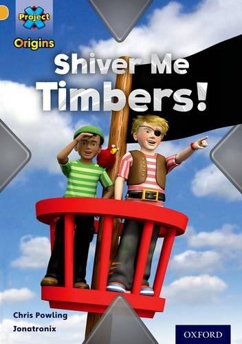 Бумажная книга «Project X Origins: Gold Book Band, Oxford Level 9: Pirates: Shiver Me Timbers!», автор Крис Паулинг - фото №1