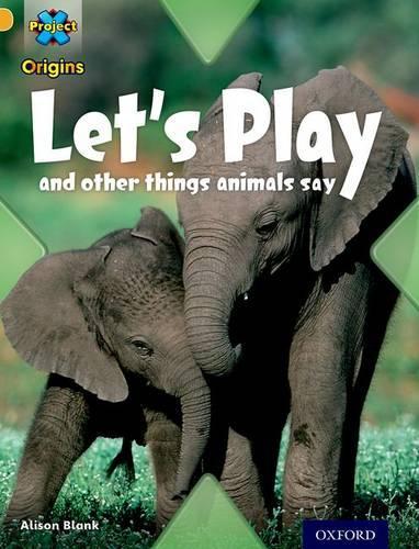Бумажная книга «Project X Origins: Gold Book Band, Oxford Level 9: Communication: Let's Play - and other things animals say», автор Элисон Бланк - фото №1