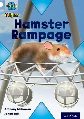 Бумажная книга «Project X Origins: White Book Band, Oxford Level 10: Journeys: Hamster Rampage», автор Энтони Макгоуэн - фото №1