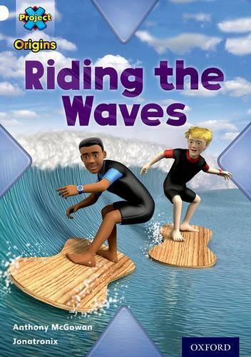 Паперова книга «Project X Origins: White Book Band, Oxford Level 10: Journeys: Riding the Waves», автор Ентоні Макгоуен - фото №1